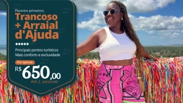 Privativo Trancoso + Arraial d'Ajuda